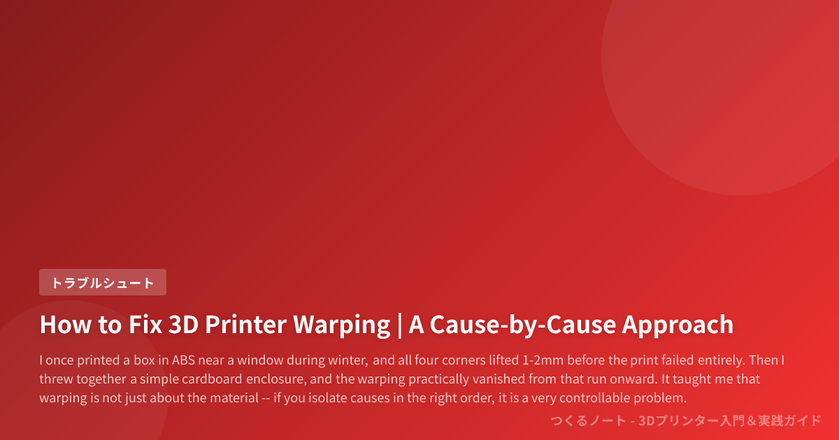 How to Fix 3D Printer Warping | A Cause-by-Cause Approach | MakerNote